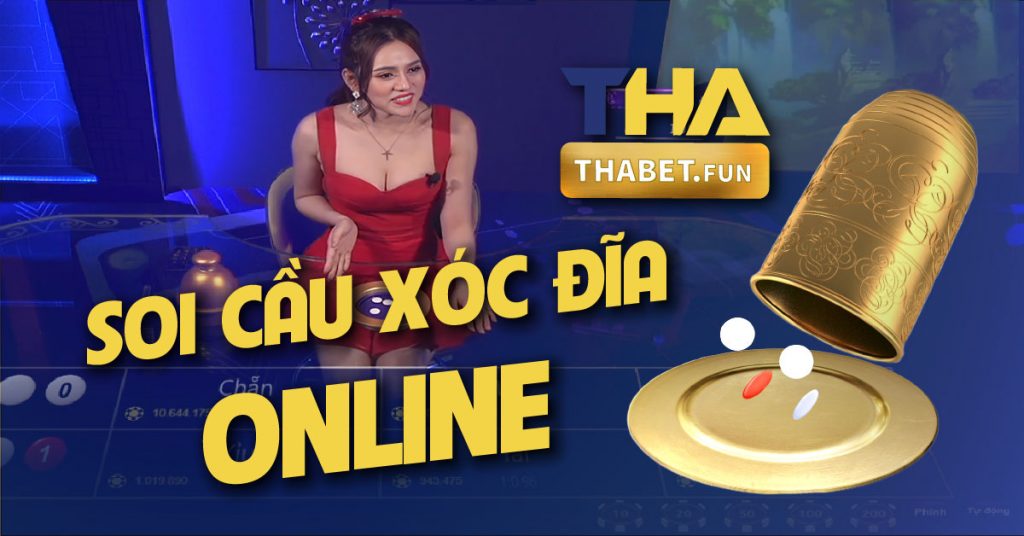 Cách soi cầu xóc đĩa online THA Casino - THABET - Thienhabet - thabet.co