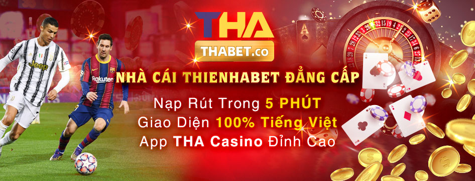 THIENHABET là nhà cái đẳng cấp với Casino online, Xổ số lô đề & Cá cược bóng đá